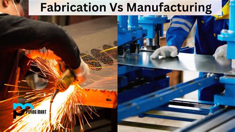 metal fabrication and machining|manufacture and fabrication difference.